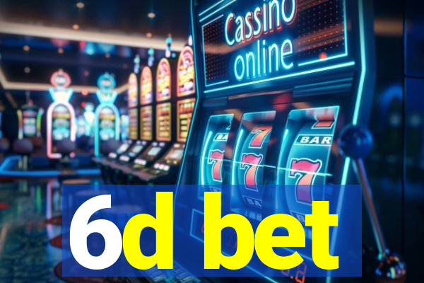 6d bet
